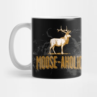 Funny Hunting Graphic Moose-aholic Women Men Moose Hunters Mug